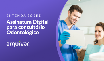 A melhor assinatura digital para dentista: ArqSign
