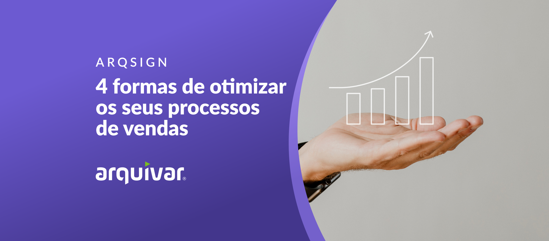 Representação digital de um gráfico crescente. Foco na mão de um homem como se estivesse segurando a ilustração por baixo. Há o seguinte texto na imagem: “4 formas de otimizar o processo de vendas”