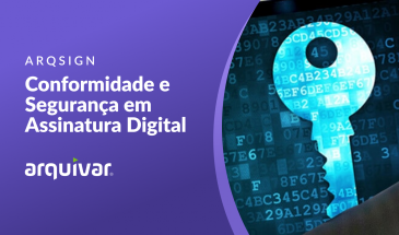 Conformidade e Segurança em Assinatura Eletrônica: Descubra como a ArqSign se destaca no Brasil