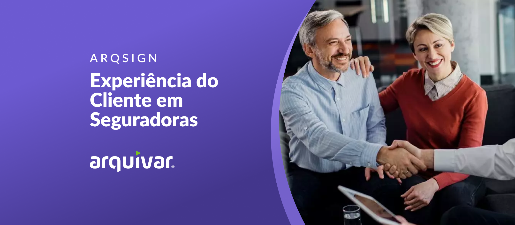 Como otimizar a experiência do cliente em seguradoras ArqSign Assinatura Digital Eletrônica